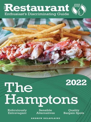 cover image of 2022 the Hamptons--The Restaurant Enthusiast's Discriminating Guide